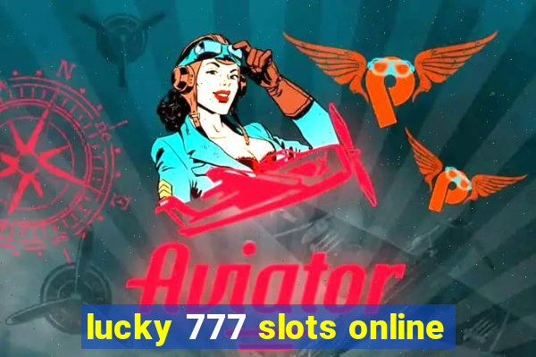 lucky 777 slots online